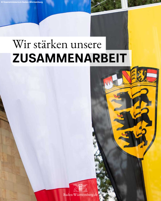 Bild zeigt eine Frankreich-Flagge und eine Baden-Württemberg-Flagge vor dem Staatsministerium Baden-Württemberg. Text: Wir stärken unsere Zusammenarbeit