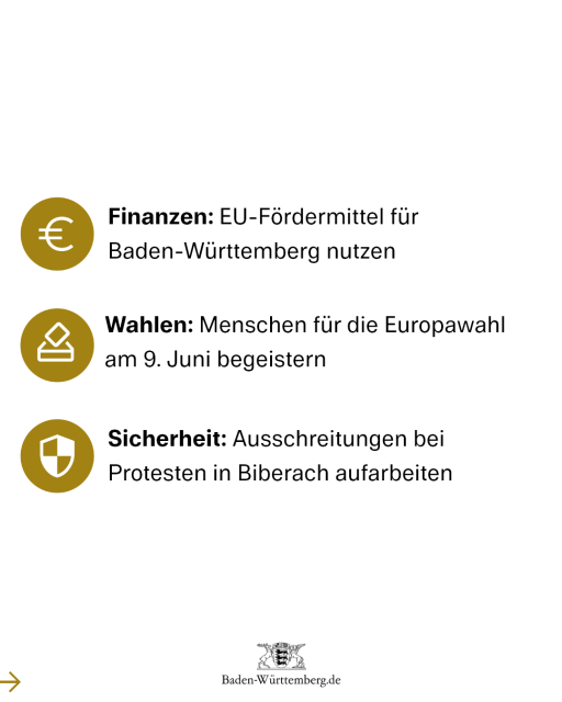 4) Finanzen: EU-Fördermittel für BW nutzen
5) Wahlen: Menschen für die Europawahl am 9. Juni begeistern
6) Sicherheit: Ausschreitungen bei Protesten in Biberach aufarbeiten