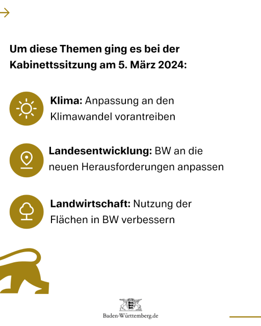 1) Klima: Anpassung an den Klimawandel vorantreiben
2) Landesentwicklung: BW an die neuen Herausforderungen anpassen
3) Landwirtschaft: Nutzung der Flächen in BW verbessern
