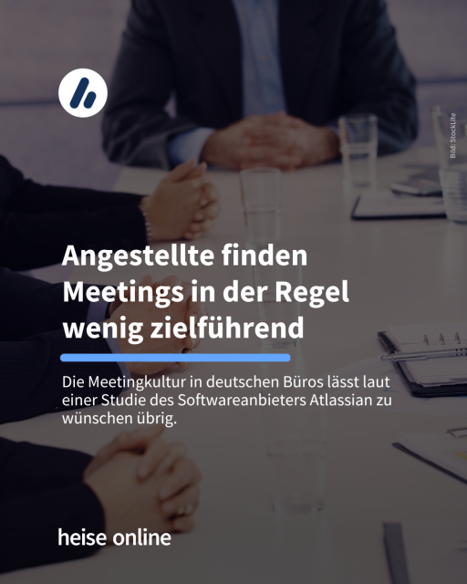 Auf dem Bild sieht man einen Konferenztisch und mehrere Menschen, die daran platzgenommen haben. Die Überschrift lautet: Angestellte finden  Meetings in der Regel wenig zielführend. Darunter steht: Die Meetingkultur in deutschen Büros lässt laut
einer Studie des Softwareanbieters Atlassian zu wünschen übrig. 