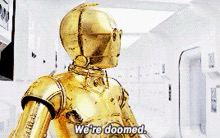 C3PO: We are doomed…