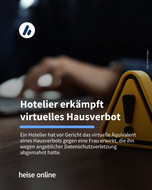 In der Überschrift steht: Hotelier erkämpft virtuelles Hausverbot. Darunter steht: Ein Hotelier hat vor Gericht das virtuelle Äquivalent eines Hausverbots gegen eine Frau erwirkt, die ihn wegen angeblicher Datenschutzverletzung abgemahnt hatte.
