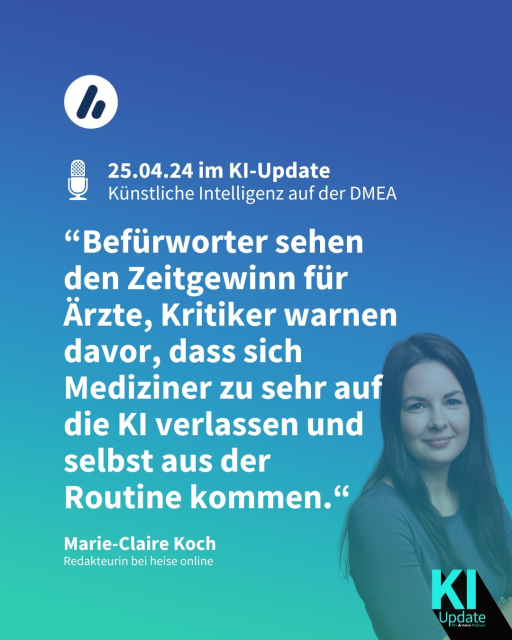 Man sieht ein Foto von Marie-Claire Koch, Redakteurin bei heise online.
Daneben steht ihr Zitat: “Befürworter sehen den Zeitgewinn für Ärzte, Kritiker warnen davor, dass sich Mediziner zu sehr auf die KI verlassen und selbst aus der Routine kommen.“