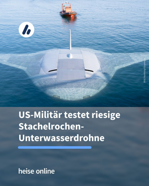 Auf dem Bild sieht man im Meer eine riesige Unterwasserdrohne in Form eines Stachelrochens. In der Überschrift steht "US-Militär testet riesige Stachelrochen-Unterwasserdrohne".