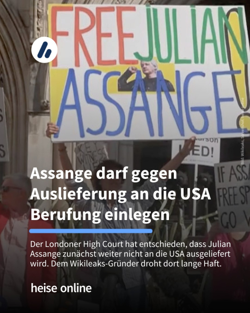  Auf dem Bild sieht man demonstrierende Menschen. Sie halten ein Schild hoch, auf dem steht: Free Julian Assange! Die Überschrift lautet: Assange darf gegen Auslieferung an die USA Berufung einlegen. Darunter steht: Der Londoner High Court hat entschieden, dass Julian Assange zunächst weiter nicht an die USA ausgeliefert wird. Dem Wikileaks-Gründer droht dort lange Haft.