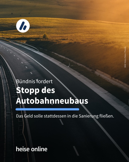 Im Bild sieht man eine leere Autobahn.

In der Überschrift steht: "Büdnis fordert
Stopp des 
Autobahnneubaus"​ dadrunter steht "Das Geld solle stattdessen in die Sanierung fließen.​"
