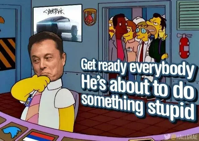 Looking at Elon: "Get ready everybody. He's about to do something stupid."