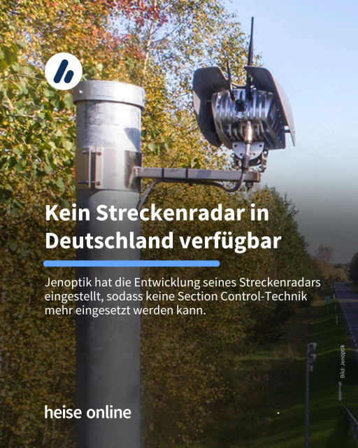 Das Bild zeigt eine Spurkamera von Jenoptik an einer Landstraße. Als Überschrift steht dort: "Kein Streckenradar in Deutschland verfügbar" Darunter im Teaser steht: "Jenoptik hat die Entwicklung seines Streckenradars eingestellt, sodass keine Section Control-Technik mehr eingesetzt werden kann. "