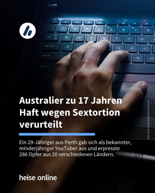  Im Bild sieht man eine Hand an einer Tastatur. In der Überschrift steht: "Australier zu 17 Jahren Haft wegen Sextortion verurteilt" dadrunter steht: "Ein 29-Jähriger aus Perth gab sich als bekannter, minderjähriger YouTuber aus und erpresste 286 Opfer aus 20 verschiedenen Ländern."