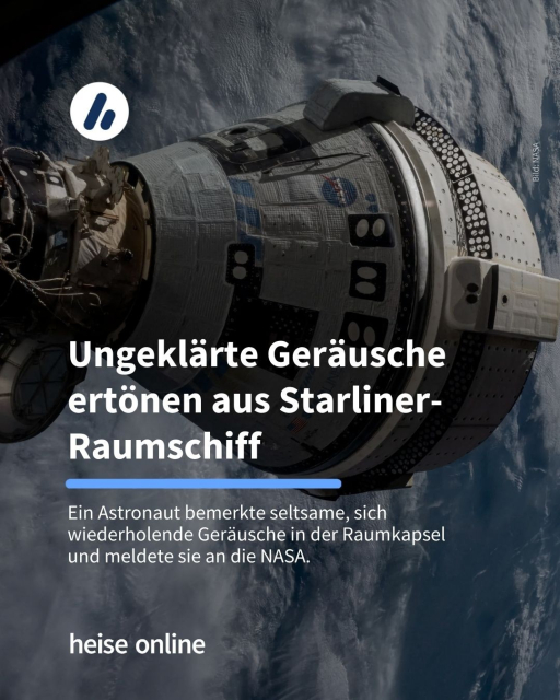 Das Bild zeigt die Boeing Starliner an der ISS. In der Überschrift steht "Ungeklärte Geräusche ertönen aus Starliner-Raumschiff" dadrunter steht: "Ein Astronaut bemerkte seltsame, sich wiederholende Geräusche in der Raumkapsel 
und meldete sie an die NASA."