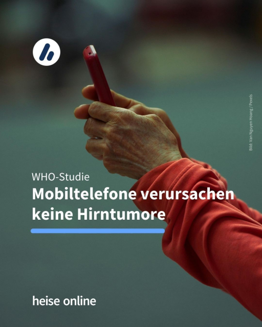 Das Bild zeigt ein Handy in den Händen einer Person. In der Überschrift steht "WHO-Studie:
Mobiltelefone verursachen keine Hirntumore"