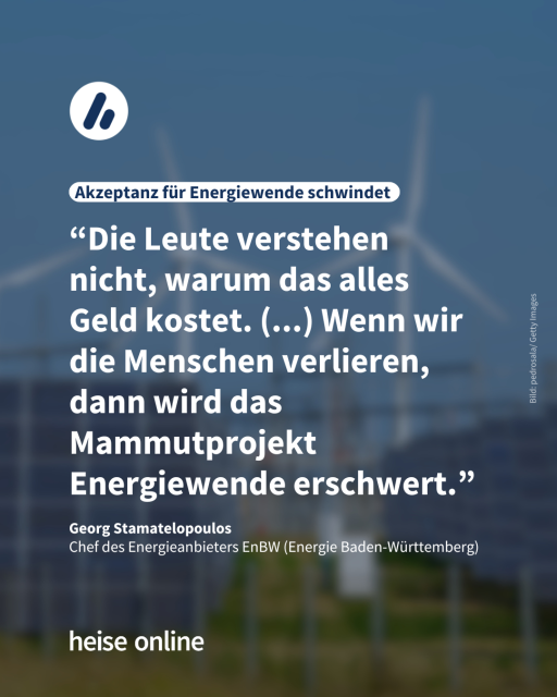 Das Bild zeigt eine Solar-Anlage und mehrere Windräder. Als Überschriftschrift steht dort: "Akzeptanz für Energiewende schwindet". Darunter steht ein Zitat von Georg Stamatelopoulos, dem Chef des Energieanbieters EnBW, welches lautet: "Die Leute verstehen nicht, warum das alles Geld kostet. (...) Wenn wir die Menschen verlieren, dann wird das Mammutprojekt Energiewende erschwert."