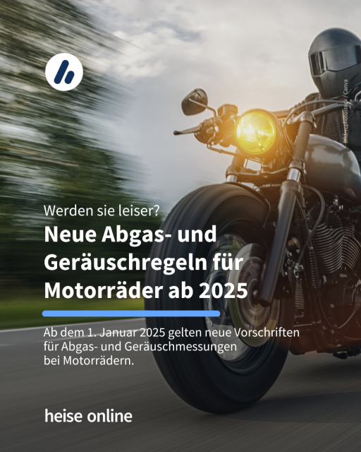 Das Bild zeigt einen Motorradfahrer auf seinem Motorrad. In der Überschrift steht: "Werden sie leiser?
Neue Abgas- und Geräuschregeln für Motorräder ab 2025" Dadrunter steht: "Ab dem 1. Januar 2025 gelten neue Vorschriften für Abgas- und Geräuschmessungen 
bei Motorrädern."