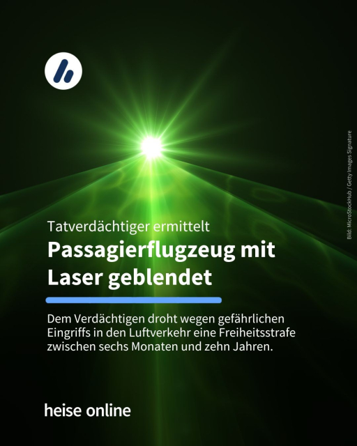 Das Bild zeigt das Cockpit eines Flugzeit, in komplett grünes Licht getaucht, da es von einem Laserpointer angestrahlt wird. In der Überschrift steht Tatverdächtiger ermittelt: "Passagierflugzeug mit Laser geblendet", darunter steht: "Dem Verdächtigen droht wegen gefährlichen 
Eingriffs in den Luftverkehr eine Freiheitsstrafe zwischen sechs Monaten und zehn Jahren."