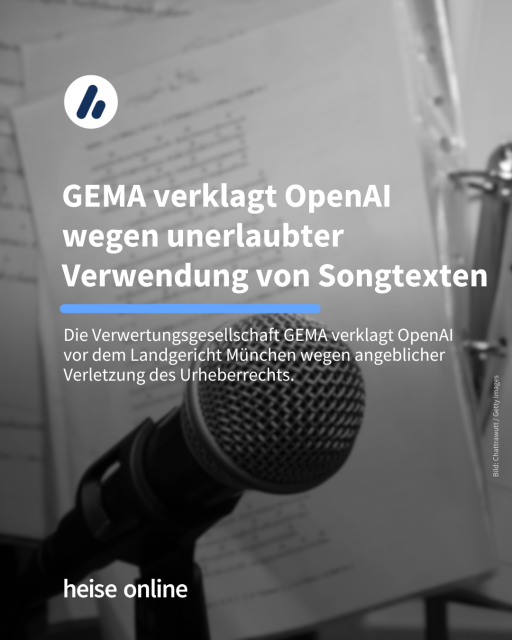 Das Bild zeigt ein Mikrofon und im Hintergrund Notenblätter. In der Überschrift steht: "GEMA verklagt OpenAI wegen widerrechtlicher Verwendung von Songtexten" dadrunter steht: "Die Verwertungsgesellschaft GEMA verklagt OpenAI vor dem Landgericht München wegen angeblicher Verletzung des Urheberrechts." 