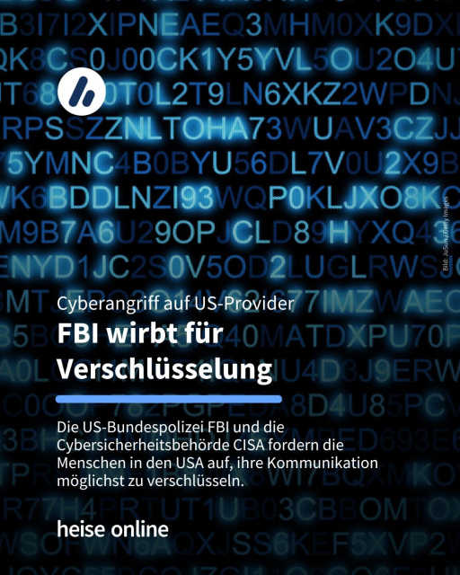 Das Bild zeigt eine kryptische Zahlen- & Buchstabenfolge. In der Überschrift steht: "FBI wirbt für Verschlüsselung" dadrunter steht: "Die US-Bundespolizei FBI und die Cybersicherheitsbehörde CISA fordern die Menschen in den USA auf, ihre Kommunikation möglichst zu verschlüsseln." 