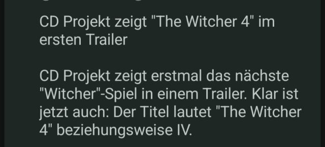 Ein Mastodon Post mit zig Wiederholungen, die nichts Aussagen, außer es gibt ein Trailer zu Witcher 4:

CD Projekt zeigt "The Witcher 4" im ersten Trailer 

CD Projekt zeigt erstmal das nächste "Witcher"-Spiel in einem Trailer. Klar ist jetzt auch: Der Titel lautet "The Witcher 4" beziehungsweise IV.