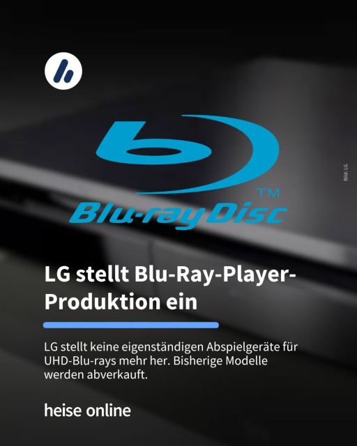 Das Bild zeigt das Blu-ray Disc Logo und einen Blu-Ray-Player im Hintergrund. In der Überschrift steht: "LG stellt Blu-Ray-Player-Produktion ein" dadrunter steht: "LG stellt keine eigenständigen Abspielgeräte für UHD-Blu-rays mehr her. Bisherige Modelle werden abverkauft."