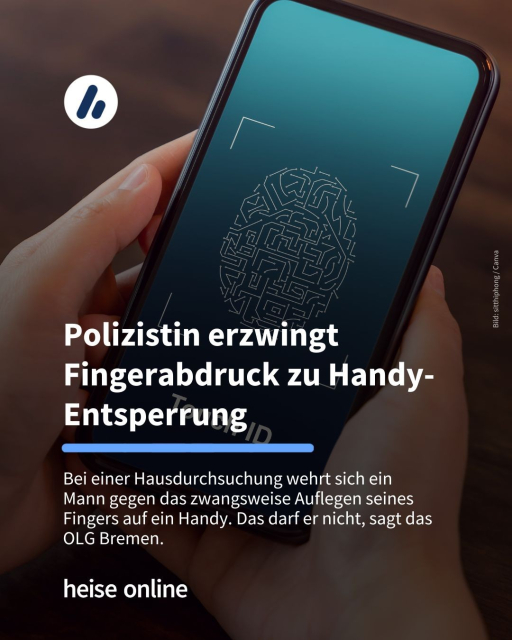 Das Bild zeigt ein Smartphone welches in den Händen einer Person liegt. Auf dem Display fordert das Smartphone eine Touch-ID an. In der Überschrift steht: "Polizistin erzwingt Fingerabdruck zu Handy-Entsperrung" dadrunter steht: "Bei einer Hausdurchsuchung wehrt sich ein 
Mann gegen das zwangsweise Auflegen seines Fingers auf ein Handy. Das darf er nicht, sagt das OLG Bremen."