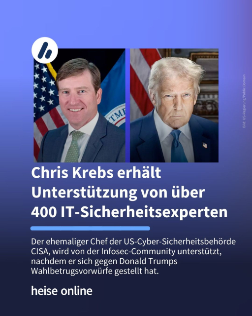 Im Bild sieht man ein Potrait von Chris Krebs und Donald Trump. Im Bild steht: "Chris Krebs erhält Unterstützung von über 
400 IT-Sicherheitsexperten" dadrunter steht: "Der ehemaliger Chef der US-Cyber-Sicherheitsbehörde CISA, wird von der Infosec-Community unterstützt, nachdem er sich gegen Donald Trumps Wahlbetrugsvorwürfe gestellt hat."