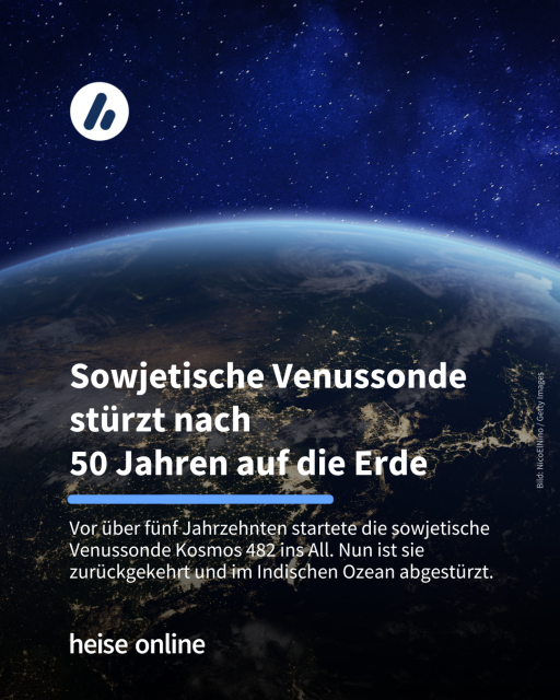 Das Bild zeigt die Erde. Im Bild steht: "Sowjetische Venussonde stürzt nach 
50 Jahren auf die Erde" dadrunter steht: "Vor über fünf Jahrzehnten startete die sowjetische Venussonde Kosmos 482 ins All. Nun ist sie zurückgekehrt und im Indischen Ozean abgestürzt."