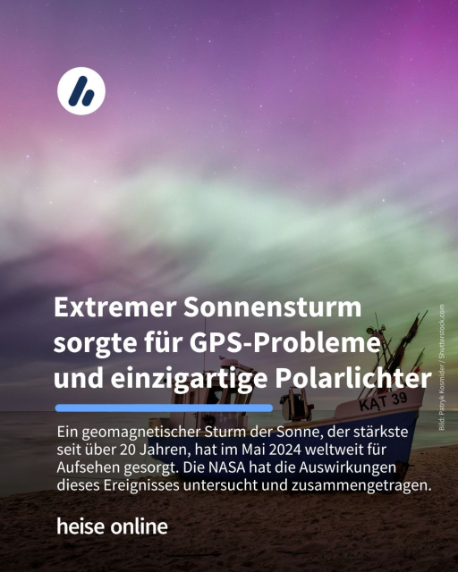 Das Bild zeigt Polarlichter. Im Bild steht: "Extremer Sonnensturm sorgte für GPS-Probleme und einzigartige Polarlichter" dadrunter steht: "Ein geomagnetischer Sturm der Sonne, der stärkste seit über 20 Jahren, hat im Mai 2024 weltweit für Aufsehen gesorgt. Die NASA hat die Auswirkungen dieses Ereignisses untersucht und zusammengetragen."