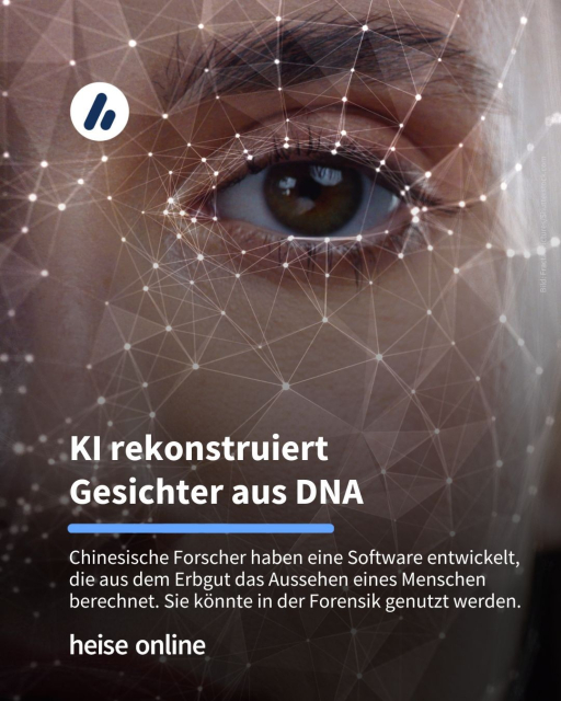 Im Bild sieht man das Auge einer Frau. Im Bild steht: "KI rekonstruiert Gesichter aus DNA" dadrunter steht: "Chinesische Forscher haben eine Software entwickelt, die aus dem Erbgut das Aussehen eines Menschen berechnet. Sie könnte in der Forensik genutzt werden."