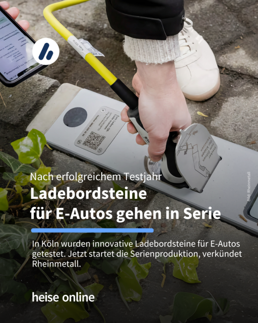 Das Bild eine in den Boden eingelassene Ladestation. Im Bild steht: "Nach erfolgreichem Testjahr 
Ladebordsteine 
für E-Autos gehen in Serie" dadrunter steht: "In Köln wurden innovative Ladebordsteine für E-Autos getestet. Jetzt startet die Serienproduktion, verkündet Rheinmetall."