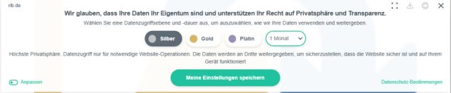 Ein Cookie Banner verkündet stolz

Wir glauben, dass Ihre Daten Ihr Eigentum sind und unterstützen Ihr Recht auf Privatsphäre und Transparenz

Darunter eine Auswahl der Datenschutzebene in Silber, Gold, Platin, ein Drop-Down mit "1 Monat" vor-ausgewählt, ein großer Button "meine Einstellungen speichern", unten links ein Schieber "Anpassen" mit unklarer Funktion. Oben rechts gibt es auch Schaltflächen mit Icons für "Maximieren", "Herunterladen", "Drucken" und "Schließen", wobei Herunterladen und Drucken ausgegraut sind. Einen Link zu den Datenschutzbestimmungen unten rechts gibt's auch noch.
Klingt verwirrend? Soll's offenbar auch sein.