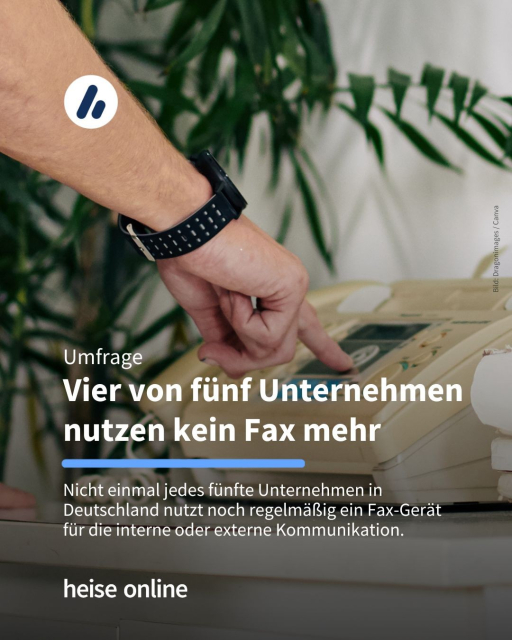 Im Bild sieht man ein Faxgerät. Im Bild steht: "Umfrage
Vier von fünf Unternehmen nutzen kein Fax mehr" dadrunter steht: "Nicht einmal jedes fünfte Unternehmen in Deutschland nutzt noch regelmäßig ein Fax-Gerät 
für die interne oder externe Kommunikation."