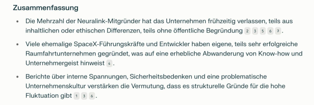 Die Mehrzahl der Neuralink-Mitgründer hat das Unternehmen frühzeitig verlassen, teils aus inhaltlichen oder ethischen Differenzen, teils ohne öffentliche Begründung.
Viele ehemalige SpaceX-Führungskräfte und Entwickler haben eigene, teils sehr erfolgreiche Raumfahrtunternehmen gegründet, was auf eine erhebliche Abwanderung von Know-how und Unternehmergeist hinweist.
Berichte über interne Spannungen, Sicherheitsbedenken und eine problematische Unternehmenskultur verstärken die Vermutung, dass es strukturelle Gründe für die hohe Fluktuation gibt. — Perplexity