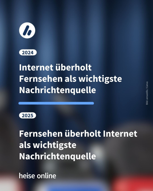 Im Bild steht: "2024: Internet überholt Fernsehen als wichtigste Nachrichtenquelle"  dadrunter steht: "2025: Fernsehen überholt Internet als wichtigste Nachrichtenquelle"