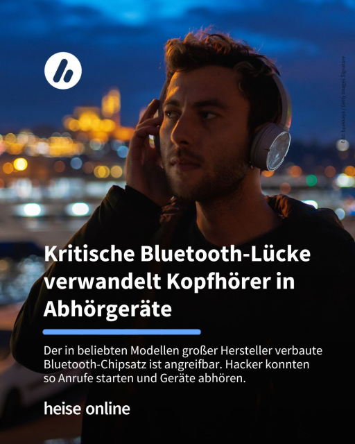 Auf dem Bild ist ein Laptop Mann mit Bluetooth-Kopfhörern zu sehen. Im Bild steht: "Kritische Bluetooth-Lücke verwandelt Kopfhörer in Abhörgeräte" dadrunter steht: "Der in beliebten Modellen großer Hersteller verbaute Bluetooth-Chipsatz ist angreifbar. Hacker konnten so Anrufe starten und Geräte abhören."
