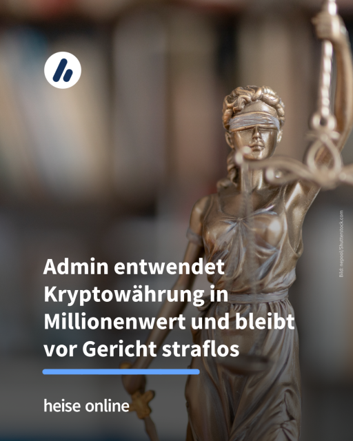 Auf dem Bild sieht man eine Justitia-Figur. Im Bild steht: "Admin entwendet 
Kryptowährung in Millionenwert und bleibt 
vor Gericht straflos"