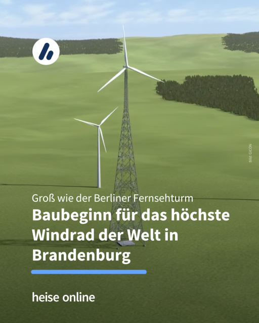 Im Bild sieht man ein 3D-Modell des größten Windrad der Welt. Im Bild steht: "Groß wie der Berliner Fernsehturm
Baubeginn für das höchste Windrad der Welt in Brandenburg"