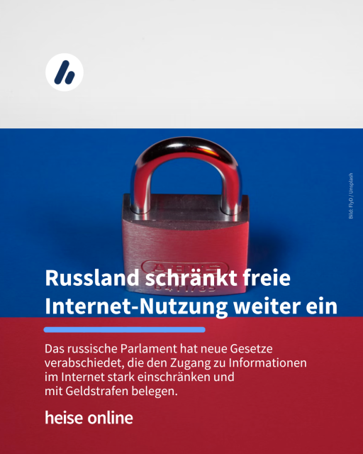 Auf dem Bild ist ein Vorhängeschloss auf einer Oberfläche zu sehen, die die Farben der russischen Flagge hat. Im Bild steht: "Russland schränkt freie Internet-Nutzung weiter ein" dadrunter steht: "Das russische Parlament hat neue Gesetze verabschiedet, die den Zugang zu Informationen 
im Internet stark einschränken und 
mit Geldstrafen belegen."