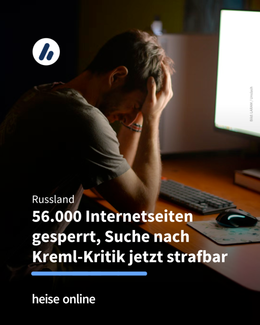 Auf dem Bild ist ein Mann zu sehen, der sein Gesicht mit den Händen bedeckt und vor einem Bildschirm sitzt. Im Bild steht: "Russland:
56.000 Internetseiten gesperrt, Suche nach 
Kreml-Kritik jetzt strafbar"