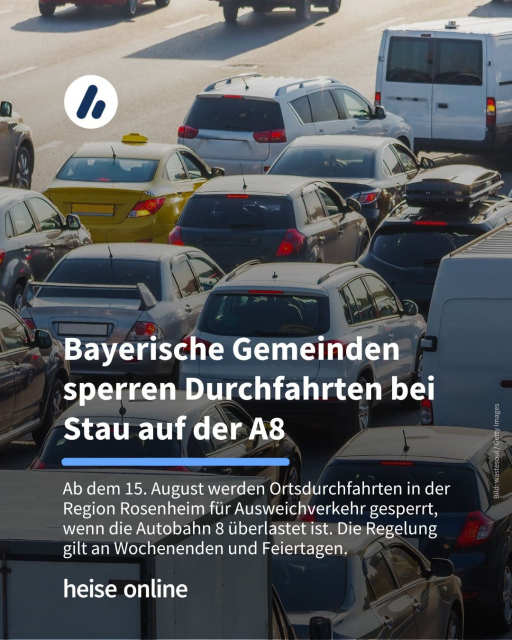 Das Bild einen Stau auf der Autobahn. Im Bild steht: "Bayerische Gemeinden sperren Durchfahrten bei Stau auf der A8" dadrunter steht: "Ab dem 15. August werden Ortsdurchfahrten in der Region Rosenheim für Ausweichverkehr gesperrt, wenn die Autobahn 8 überlastet ist. Die Regelung gilt an Wochenenden und Feiertagen."