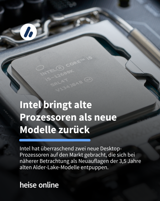 Im Bild steht: "Intel bringt alte Prozessoren als neue Modelle zurück" dadrunter: "Intel hat überraschend zwei neue Desktop-Prozessoren auf den Markt gebracht, die sich bei näherer Betrachtung als Neuauflagen der 3,5 Jahre alten Alder-Lake-Modelle entpuppen."
