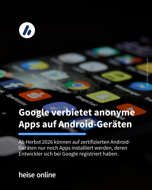 Auf dem Bild ein Smartphone mit Android-Oberfläche zu sehen. Im Bild steht: "Google verbietet anonyme Apps auf Android-Geräten" dadrunter steht: "Ab Herbst 2026 können auf zertifizierten Android-Geräten nur noch Apps installiert werden, deren Entwickler sich bei Google registriert haben."