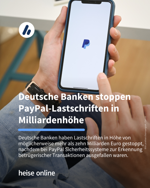Das Bild zeigt ein Smartphone mit PayPal-Logo. Im Bild steht: "Deutsche Banken stoppen PayPal-Lastschriften in Milliardenhöhe" dadrunter steht: "Deutsche Banken haben Lastschriften in Höhe von möglicherweise mehr als zehn Milliarden Euro gestoppt, nachdem bei PayPal Sicherheitssysteme zur Erkennung betrügerischer Transaktionen ausgefallen waren."