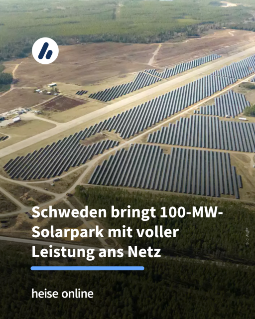 Auf dem Bild sieht man den Solarpark aus der Vogelperspektive. Im Bild steht: "Schweden bringt 100-MW-Solarpark mit voller Leistung ans Netz" 