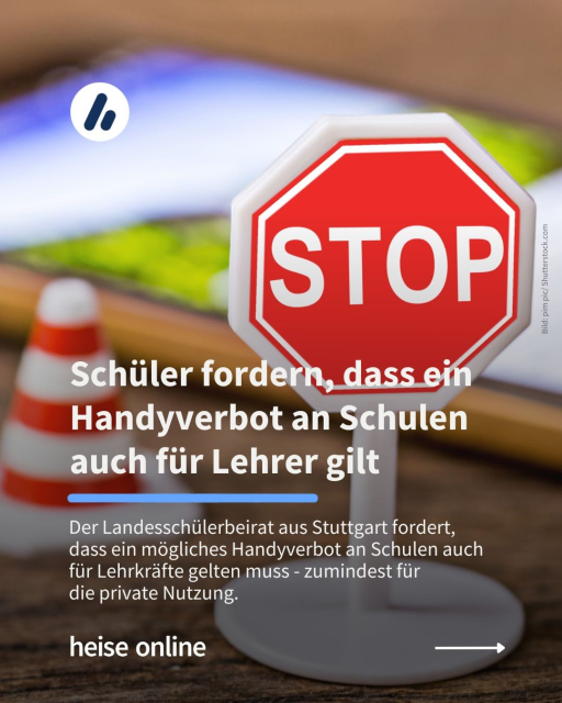 Auf dem Bild sieht man ein Stoppschild vor einem Smartphone stehen. Im Bild steht: "Schüler fordern, dass ein Handyverbot an Schulen auch für Lehrer gilt" dadrunter steht: "Der Landesschülerbeirat aus Stuttgart fordert, dass ein mögliches Handyverbot an Schulen auch für Lehrkräfte gelten muss - zumindest für die 
private Nutzung." 
