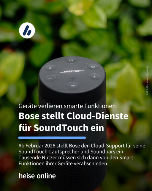 Das Bild zeigt einen Bose Speaker. Im Bild steht: "Geräte verlieren smarte Funktionen Bose stellt Cloud-Dienste für SoundTouch ein" dadrunter steht: "Ab Februar 2026 stellt Bose den Cloud-Support für seine SoundTouch-Lautsprecher und Soundbars ein. Tausende Nutzer müssen sich dann von den Smart-Funktionen ihrer Geräte verabschieden."