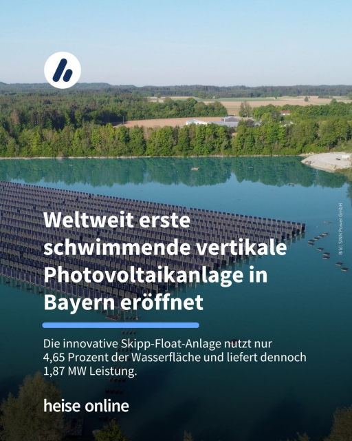Das Bild zeigt schwimmende Photovoltaikanlage auf einem See. Im Bild steht: "Weltweit erste schwimmende vertikale Photovoltaikanlage in Bayern eröffnet" dadrunter steht: "Die innovative Skipp-Float-Anlage nutzt nur 
4,65 Prozent der Wasserfläche und liefert dennoch 
1,87 MW Leistung."