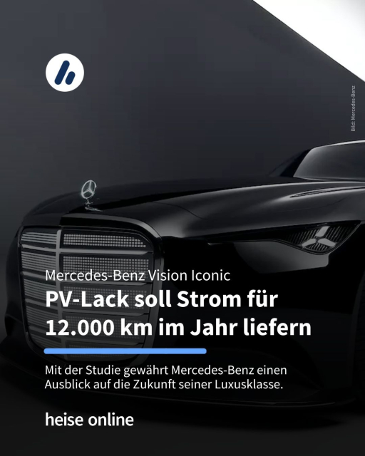 Auf dem Bild ist der Mercedes-Benz Vision Iconic zu sehen. Im Bild steht: "Mercedes-Benz Vision Iconic
PV-Lack soll Strom für 12.000 km im Jahr liefern" dadrunter steht: "Mit der Studie gewährt Mercedes-Benz einen 
Ausblick auf die Zukunft seiner Luxusklasse."