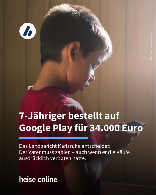 Das Bild zeigt einen Jungen mit einem Smartphone in den Händen. Im Bild steht: "7-Jähriger bestellt auf Google Play für 34.000 Euro" dadrunter steht: "Das Landgericht Karlsruhe entscheidet: 
Der Vater muss zahlen – auch wenn er die Käufe ausdrücklich verboten hatte."