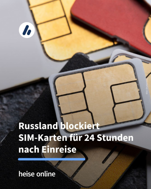 Auf dem Bild sieht man mehrere SIM-Karten. Im Bild steht: "Russland blockiert 
SIM-Karten für 24 Stunden nach Einreise"