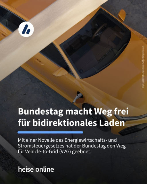 Auf dem Bild sieht man ein E-Auto bei dem Ladevorgang. Im Bild steht: "Bundestag macht Weg frei für bidirektionales Laden" dadrunter steht: "Mit einer Novelle des Energiewirtschafts- und Stromsteuergesetzes hat der Bundestag den Weg für Vehicle-to-Grid (V2G) geebnet." 