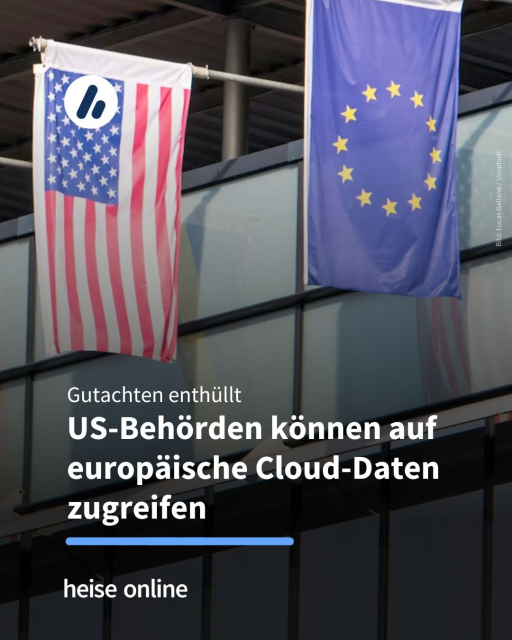Auf dem Bild sind die amerikanische Flagge und die Flagge der EU an einer Hausfassade zu sehen. Im Bild steht: "Gutachten enthüllt
US-Behörden können auf europäische Cloud-Daten zugreifen" 